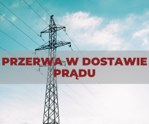 Zdjęcie - Przerwa w dostawie energii elektrycznej
