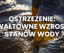 Zdjęcie - Ostrzeżenie meteorologiczne - gwałtowne wzrosty stanów wody