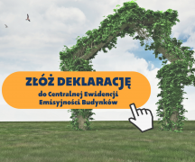 Zdjęcie - Złóż deklarację do Centralnej Ewidencji Emisyjności Budynków
